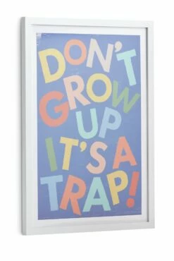 Habitat Kids Don't Grow Up It's A Trap! Framed Print -Bed Linings Sales Store 9622506 R Z002A